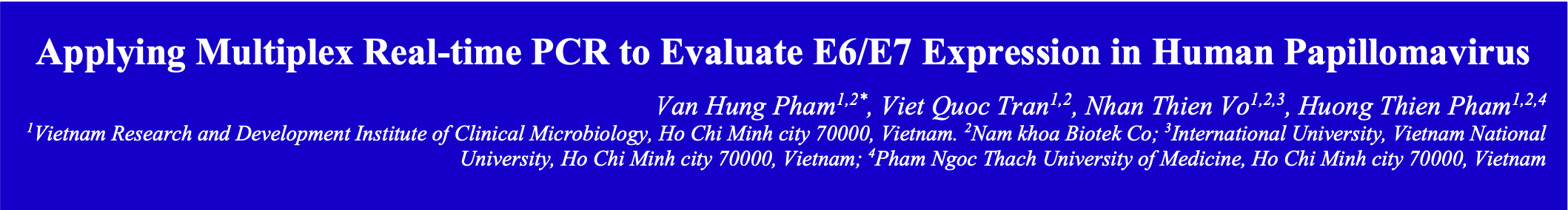 Applying Multiplex Real-time PCR to Evaluate E6/E7 Expression in Human Papillomavirus
