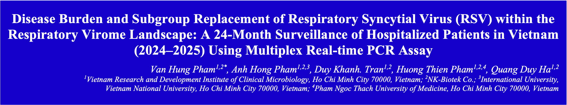 Disease Burden and Subgroup Replacement of Respiratory Syncytial Virus (RSV) within the Respiratory Virome Landscape: A 24-Month Surveillance of Hospitalized Patients in Vietnam (2024–2025) Using Multiplex Real-time PCR Assay